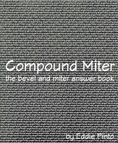 Compound Miter the bevel and miter answer book's Front Cover